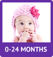 0 - 24 Months